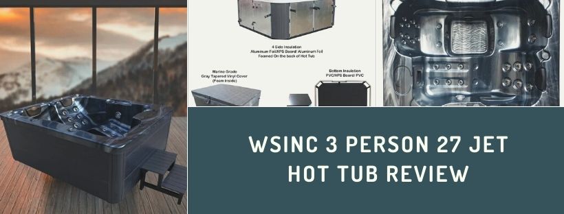 WSINC 3 Person 27 Jet Hot Tub Review