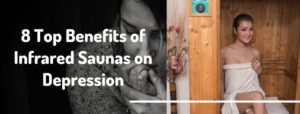 8 Top Benefits of Infrared Saunas on Depression