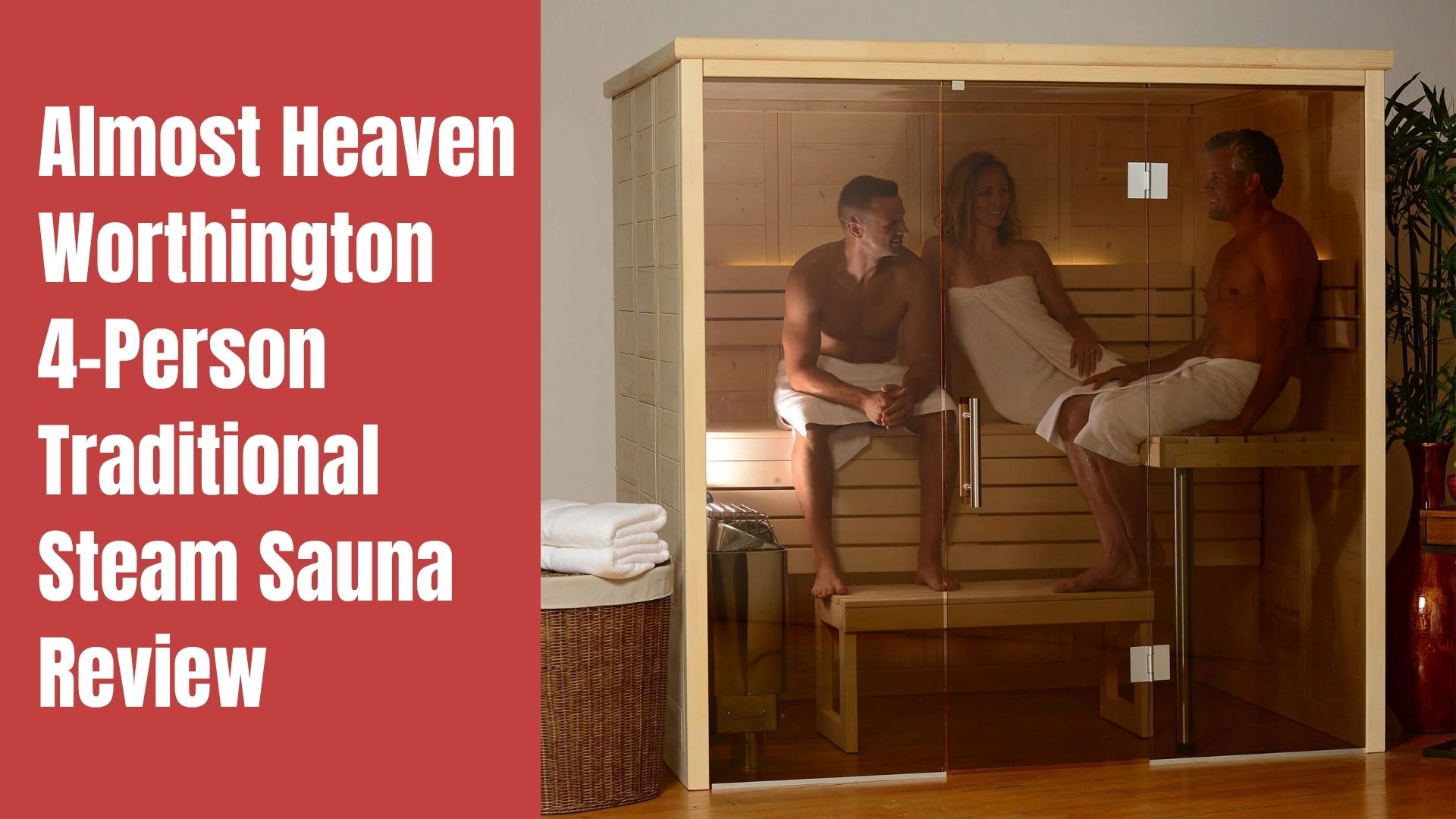 Almost Heaven Worthington 4-Person Traditional Steam Sauna Review