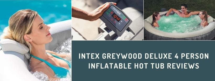 Intex Greywood Deluxe 4 Person Inflatable Hot Tub Reviews