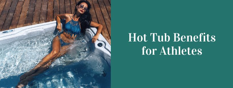 Hot Tub Benefits for Athletes