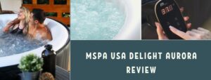 MSPA USA Delight Aurora Review