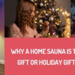 Why a Home Sauna is the Best Christmas Gift or Holiday Gift for your family
