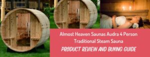 Almost Heaven Saunas Audra 4 Person Traditional Steam Sauna Review