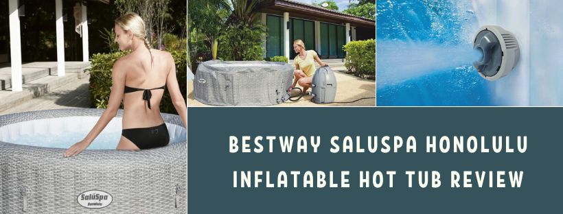 Bestway SaluSpa Honolulu Inflatable Hot Tub Review