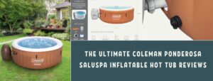 Coleman Ponderosa SaluSpa Inflatable Hot Tub Reviews