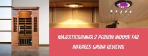 Majesticsaunas 2 Person Indoor FAR Infrared Sauna Reviews