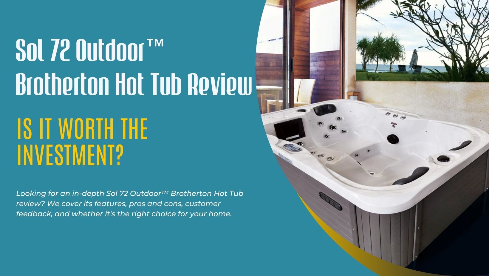 Sol 72 Outdoor™ Brotherton Hot Tub Review – Is It Worth the Investment