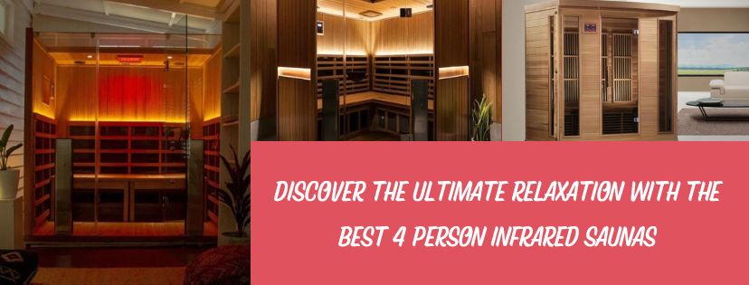 Best 4 Person Infrared Saunas