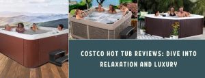 Costco Hot Tub Reviews