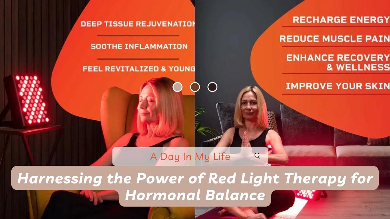 Harnessing the Power of Red Light Therapy for Hormonal Balance