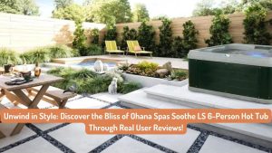 Ohana Spas Soothe LS 6-Person Hot Tub Reviews