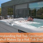 Understanding Hot Tub Construction What Makes Up a Hot Tub Shell