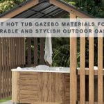 Best Hot Tub Gazebo Materials for a Durable and Stylish Outdoor Oasis