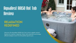 AquaRest AR150 Hot Tub Review