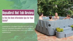 Best AquaRest hot tub review