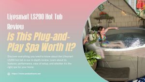 Best Lifesmart LS200 Hot Tub Review