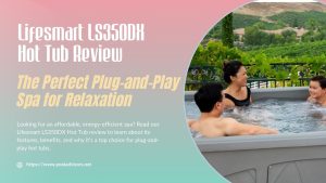 Lifesmart LS350DX Hot Tub Review