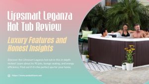 Lifesmart Leganza Hot Tub Review