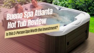 Bueno Spa Atlanta Hot Tub Review Is This 3-Person Spa Worth the Investment