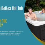 Bueno Spa Dallas Hot Tub Review