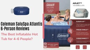 Coleman SaluSpa Atlantis 6-Person Reviews