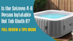 Seizeen 4-6 Person Inflatable Hot Tub review