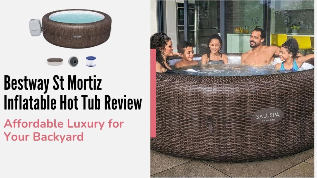 Bestway St Mortiz Inflatable Hot Tub Review