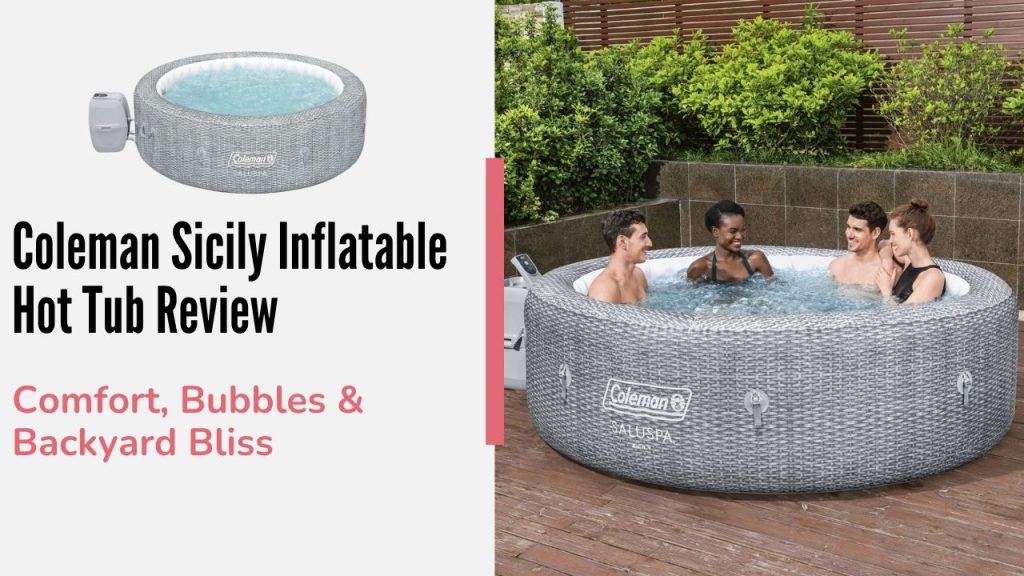 Coleman Sicily Inflatable Hot Tub Review