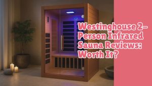 Westinghouse 2-Person Infrared Sauna Reviews Worth It