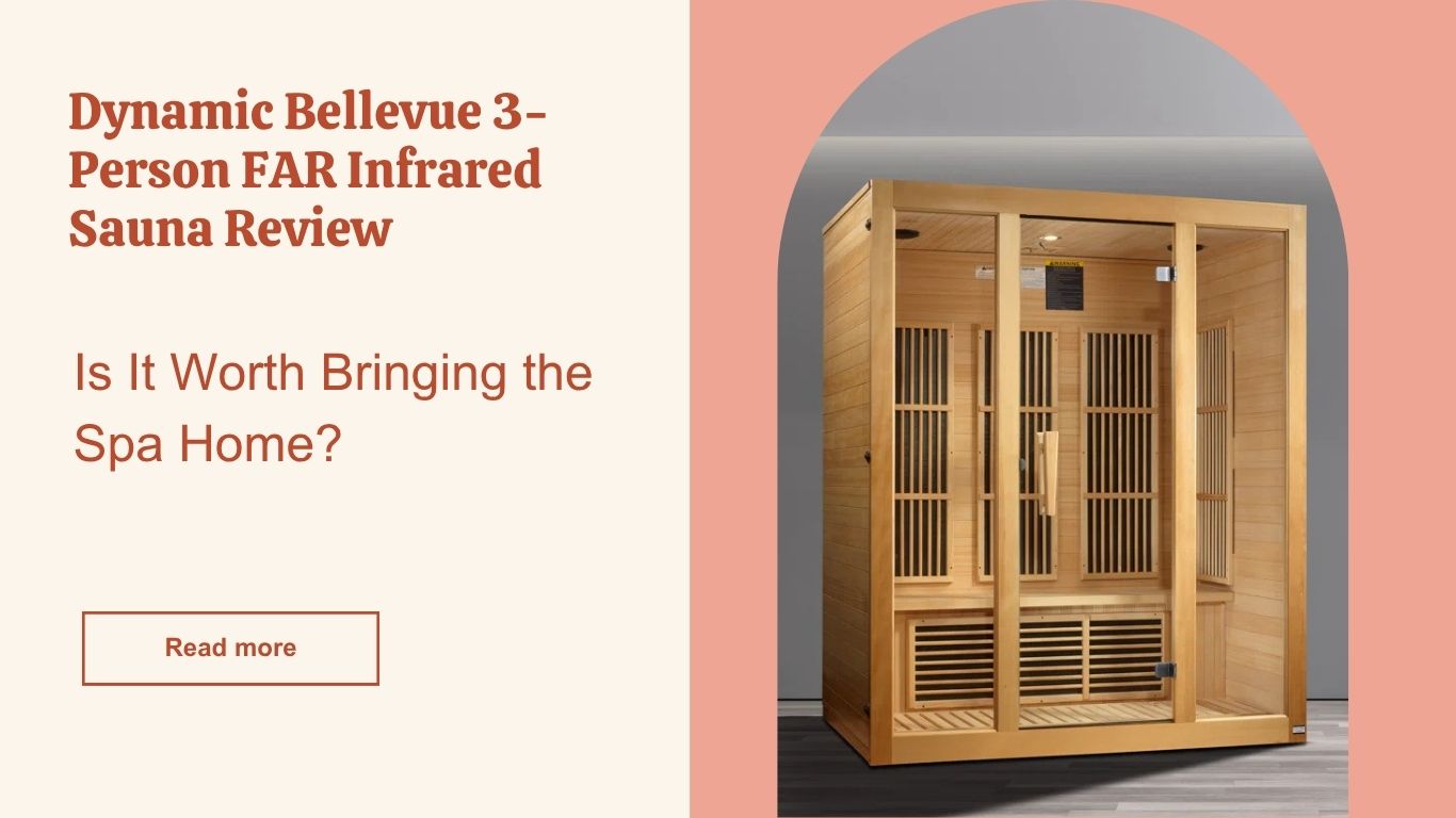 Dynamic Bellevue 3-Person FAR Infrared Sauna Review