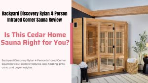 Backyard Discovery Rylan 4-Person Infrared Corner Sauna Review