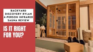 Backyard Discovery Rylan 4-Person Infrared Sauna Review