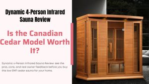 Dynamic 4-Person Infrared Sauna Review