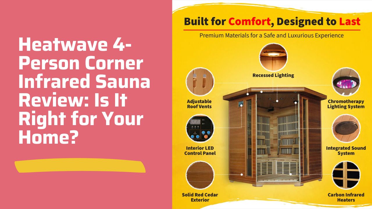 Heatwave 4-Person Corner Infrared Sauna Review
