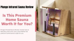 Plunge Infrared Sauna Review