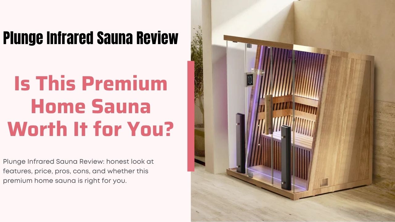 Plunge Infrared Sauna Review